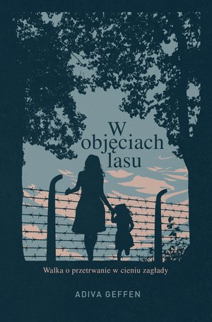 Dokument, literatura faktu, reportaże, biografie: W objęciach lasu – ebook