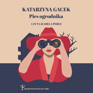 Pies ogrodnika. Agencja Detektywistyczna CZAJKA – audiobook