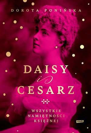 Daisy i cesarz. Wszystkie namiętności księżnej – ebook