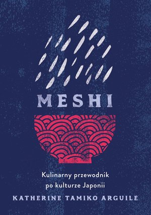 Meshi. Kulinarny przewodnik po kulturze Japonii – ebook