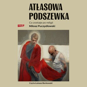 Atłasowa podszewka. Co nam zostaje po religii – audiobook