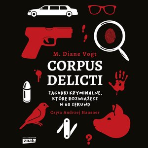 Corpus delicti. Zagadki kryminalne, które rozwiążesz w 60 sekund – audiobook