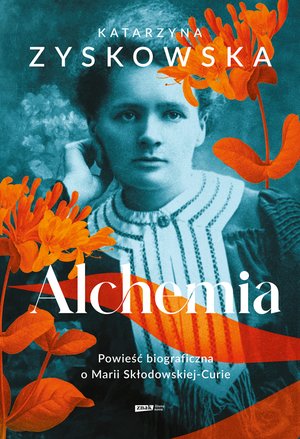 Alchemia. Powieść biograficzna o Marii Skłodowskiej-Curie – ebook