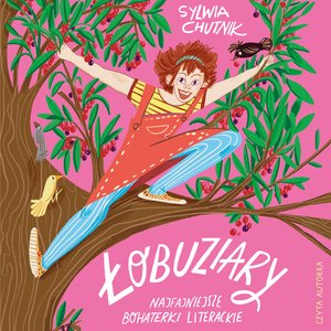 Łobuziary. Najfajniejsze bohaterki literackie – audiobook
