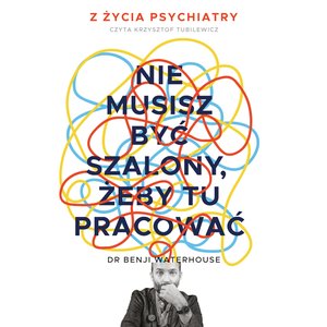 Nie musisz być szalony, żeby tu pracować – audiobook