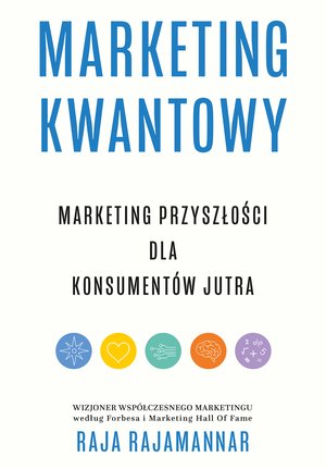 Marketing kwantowy. Marketing przyszłości dla konsumentów jutra – ebook