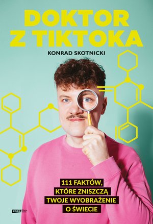 Doktor z TikToka: 111 faktów, które zniszczą twoje wyobrażenie o świecie – ebook