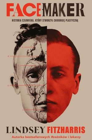 Facemaker. Historia człowieka, który stworzył chirurgię plastyczną – ebook