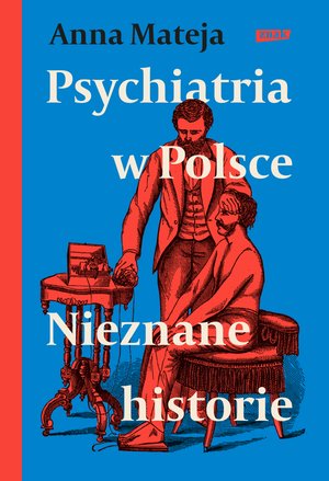 Psychiatria w Polsce. Nieznane historie – ebook
