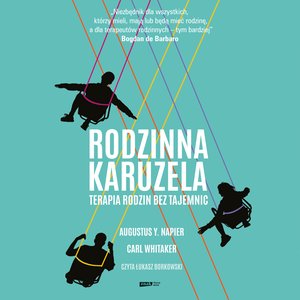 Rodzinna karuzela. Terapia rodzin bez tajemnic – audiobook