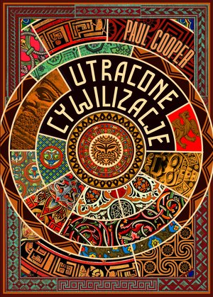 Utracone cywilizacje. Jak rozkwitały i upadały imperia – ebook
