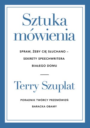 Sztuka mówienia. Spraw, żeby cię słuchano - sekrety speechwritera Białego Domu – ebook