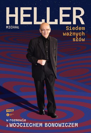 Siedem ważnych słów. Michał Heller w rozmowie z Wojciechem Bonowiczem – ebook