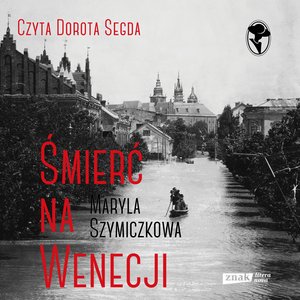 Śmierć na Wenecji. Śledztwa Profesorowej Szczupaczyńskiej – audiobook
