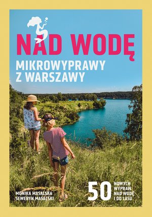 Nad wodę. Mikrowyprawy z Warszawy – ebook
