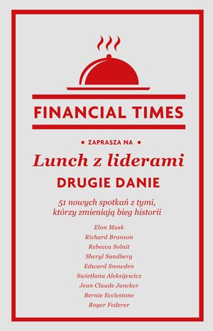 Lunch z liderami. Drugie danie. 51 nowych spotkań z tymi, którzy zmieniają bieg historii – ebook