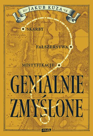 Dokument, literatura faktu, reportaże, biografie: Genialnie zmyślone? Skarby, fałszerstwa, mistyfikacje – ebook
