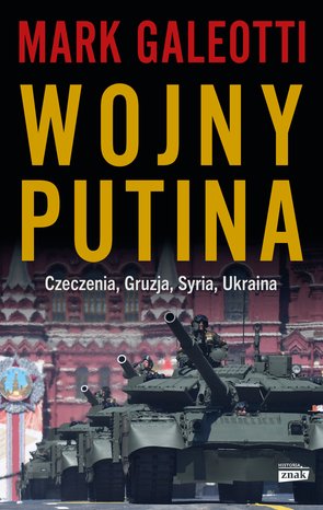 Wojny Putina. Czeczenia, Gruzja, Syria, Ukraina – ebook