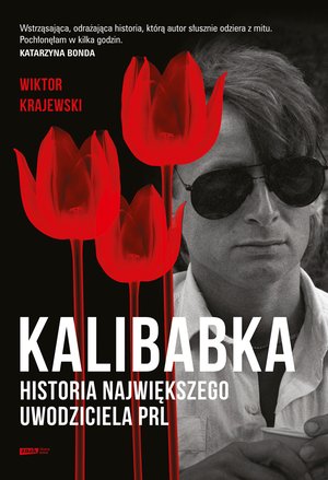 Kalibabka. Historia największego uwodziciela PRL – ebook