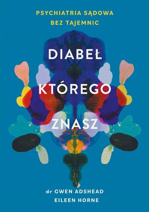 Diabeł, którego znasz. Psychiatria sądowa bez tajemnic – ebook