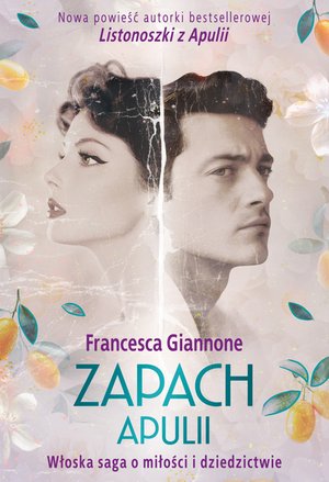 Zapach Apulii. Włoska saga o miłości i dziedzictwie – ebook