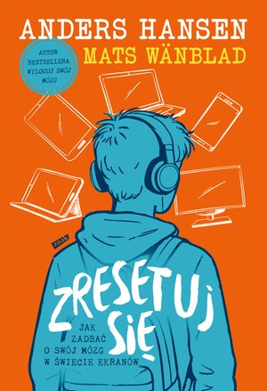Zresetuj się. Jak zadbać o swój mózg w świecie ekranów – ebook