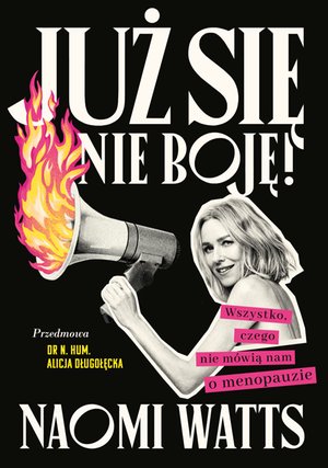 Już się nie boję! Wszystko, czego nie mówią nam o menopauzie – ebook