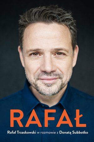 Rafał. Rafał Trzaskowski w rozmowie z Donatą Subbotko – ebook