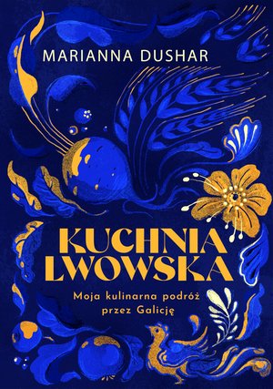 Kuchnia lwowska. Moja kulinarna podróż przez Galicję – ebook