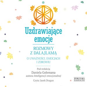 Uzdrawiające emocje. Rozmowy z Dalajlamą o uważności, emocjach i zdrowiu – audiobook