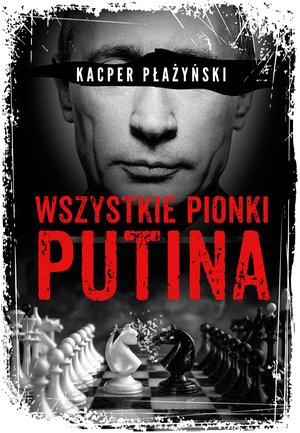 Wszystkie pionki Putina. Rosyjski lobbing – ebook