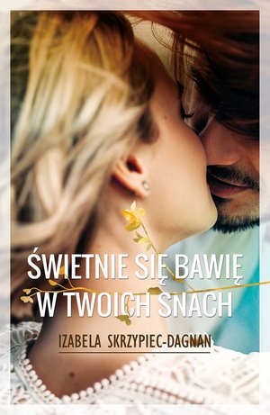 Świetnie się bawię w twoich snach – ebook