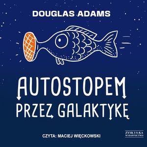 Proza: Autostopem przez Galaktykę – audiobook