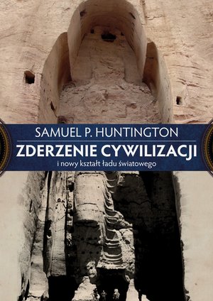 Zderzenie cywilizacji i nowy kształt ładu światowego – ebook