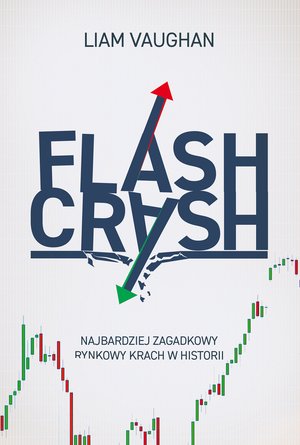 Flash Crash. Najbardziej zagadkowy rynkowy krach w historii – ebook