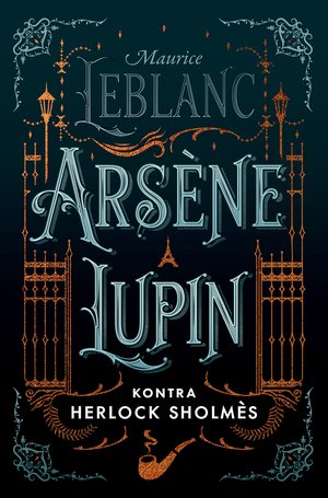 Arsène Lupin kontra Herlock Sholmès – ebook