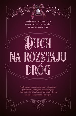 Duch na rozstaju dróg. Bożonarodzeniowa antologia opowieści niesamowitych – ebook