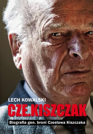„Czekiszczak” Biografia gen. broni Czesława Kiszczaka – ebook