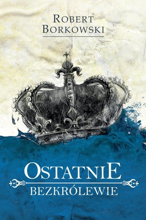 Ostatnie bezkrólewie – ebook