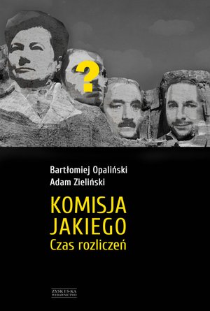 Komisja Jakiego. Czas rozliczeń – ebook