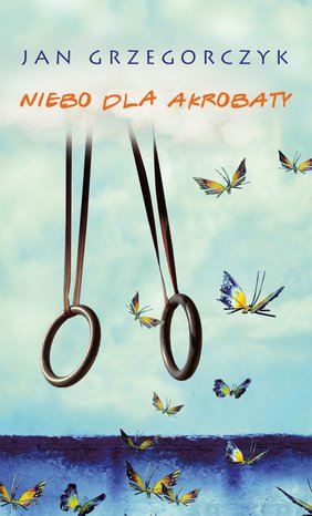 Niebo dla akrobaty OPR. MK. – ebook