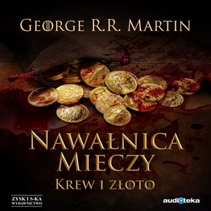 Pieśń Lodu i Ognia. Tom 4. Nawałnica mieczy t. 2: Krew i złoto – audiobook