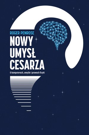 Nowy umysł cesarza. O komputerach, umyśle i prawach fizyki – ebook