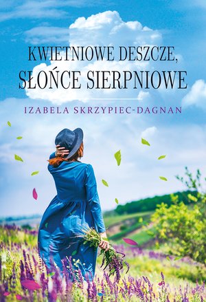 Kwietniowe deszcze, słońce sierpniowe – ebook