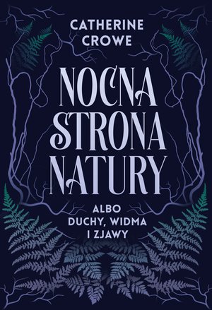 Nocna strona natury albo duchy, widma i zjawy – ebook