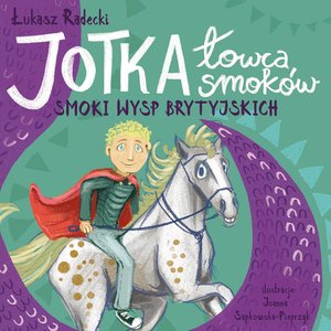 Jotka - łowca smoków. Smoki wysp brytyjskich – ebook