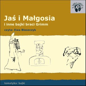Jaś i Małgosia - i inne bajki Braci Grimm – audiobooki
