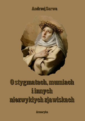 O stygmatach, mumiach i innych niezwykłych zjawiskach – ebooki