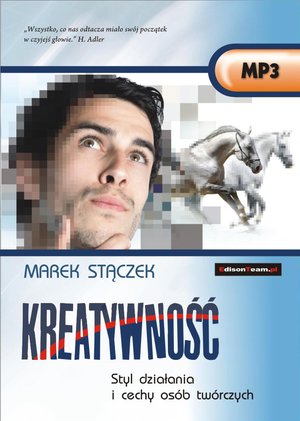 KREATYWNOŚĆ. Styl działania i cechy osób twórczych – audiobooki