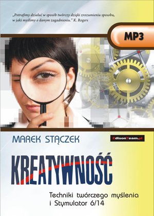 KREATYWNOŚĆ. Techniki twórczego myślenia i Stymulator 6/14 – audiobooki